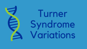 Turner syndrome variations classic mosaic